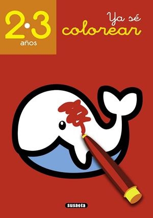 Ya sé colorear 2-3 años | 9788467781632 | Susaeta, Equipo | Librería Castillón - Comprar libros online Aragón, Barbastro