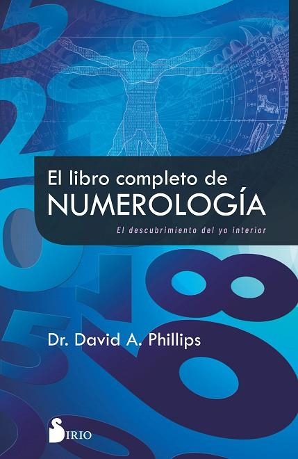 EL LIBRO COMPLETO DE NUMEROLOGÍA / EL DESCUBRIMIENTO DEL YO INTERIOR | 9788418531729 | PHILIPS, DR. DAVID A. | Librería Castillón - Comprar libros online Aragón, Barbastro