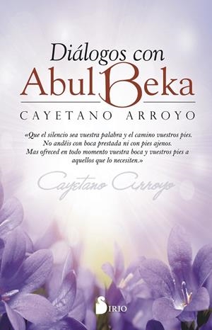 DIALOGOS CON ABUL BEKA "NUEVO" | 9788417030100 | ARROYO FLORES, CAYETANO | Librería Castillón - Comprar libros online Aragón, Barbastro