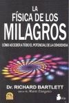 FISICA DE LOS MILAGROS, LA | 9788478089048 | BARTLETT, DR. RICHARD | Librería Castillón - Comprar libros online Aragón, Barbastro
