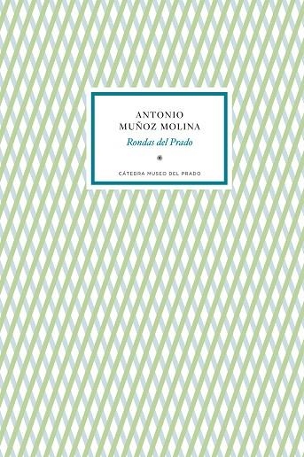 Rondas Del Prado | 9788419008060 | Muñoz Molina, Antonio | Librería Castillón - Comprar libros online Aragón, Barbastro