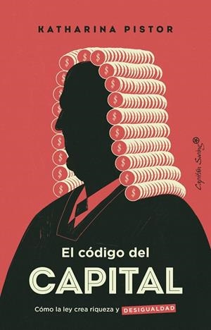 El código capital | 9788412457827 | Pistor, Katharina | Librería Castillón - Comprar libros online Aragón, Barbastro