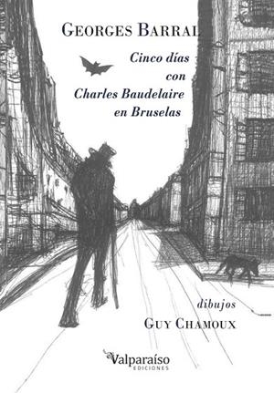 CINCO DÍAS CON CHARLES BAUDELAIRE EN BRUSELAS | 9788418694592 | BARRAL, GEORGES | Librería Castillón - Comprar libros online Aragón, Barbastro