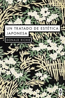 UN TRATADO DE ESTETICA JAPONESA | 9788412290134 | Richie, Donald | Librería Castillón - Comprar libros online Aragón, Barbastro