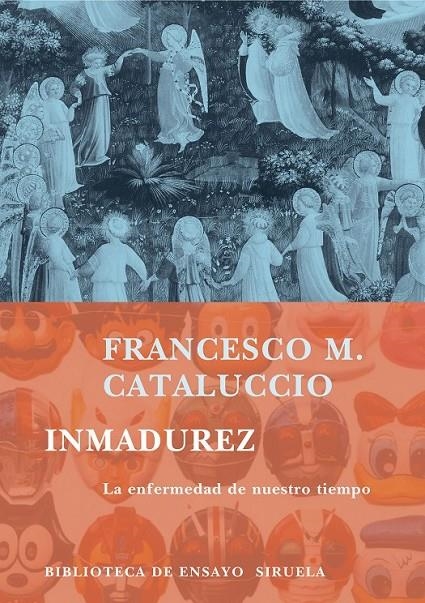 INMADUREZ : LA ENFERMEDAD DE NUESTRO TIEMPO | 9788478449538 | CATALUCCIO, FRANCESCO M. | Librería Castillón - Comprar libros online Aragón, Barbastro