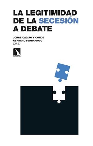 La legitimidad de la secesión a debate | 9788413523637 | Cagiao y Conde, Jorge / Bossacoma Busquets, Pau / Ferraiuolo, Gennaro | Librería Castillón - Comprar libros online Aragón, Barbastro