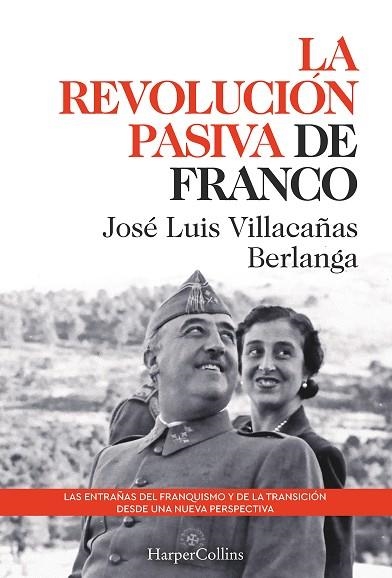 La revolución pasiva de Franco. Las entrañas del franquismo y de la transición | 9788491397311 | Luis Villacañas Berlanga, José | Librería Castillón - Comprar libros online Aragón, Barbastro