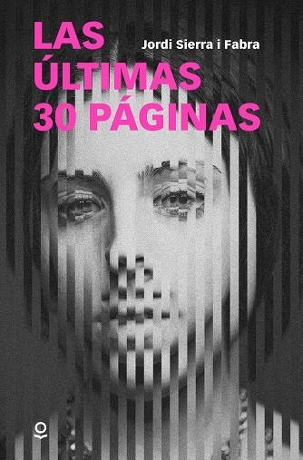 Las últimas 30 páginas | 9788491224075 | Sierra I Fabra, Jordi | Librería Castillón - Comprar libros online Aragón, Barbastro