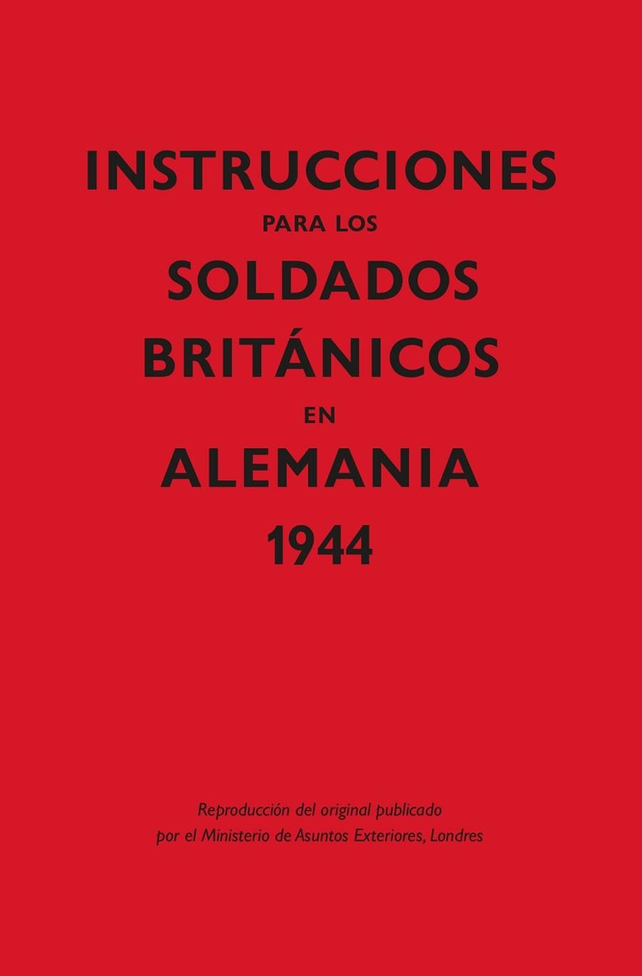 Instrucciones para los soldados brit?nicos en Alemania, 1944 | 9788418345357 | Ministerio de Asuntos Exteriores | Librería Castillón - Comprar libros online Aragón, Barbastro