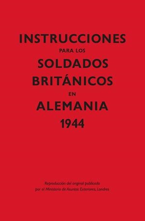Instrucciones para los soldados brit?nicos en Alemania, 1944 | 9788418345357 | Ministerio de Asuntos Exteriores | Librería Castillón - Comprar libros online Aragón, Barbastro