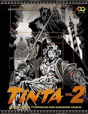 TINTA Volumen 2. Formato, energía y composición para narradores visuales | 9788441543942 | Mateu-Mestre, Marcos | Librería Castillón - Comprar libros online Aragón, Barbastro
