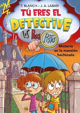Tú eres el detective con Los Buscapistas 3 - Misterio en la mansión hechizada | 9788418594656 | José Ángel Labari Teresa Blanch | Librería Castillón - Comprar libros online Aragón, Barbastro