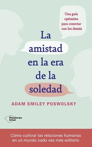 La amistad en la era de la soledad | 9788418927522 | Smiley, Adam | Librería Castillón - Comprar libros online Aragón, Barbastro