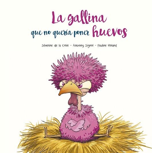 La gallina que no quería poner huevos | 9788491455394 | De la Croix, Séverine ; Signol, Anthony | Librería Castillón - Comprar libros online Aragón, Barbastro