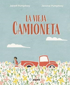 La vieja camioneta | 9788419208002 | Pumphrey, Jarret | Librería Castillón - Comprar libros online Aragón, Barbastro
