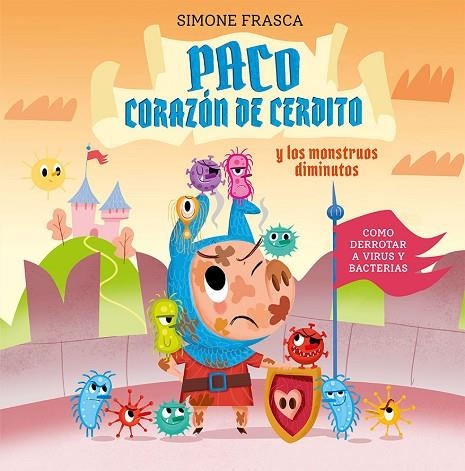 Paco corazón de cerdito y los monstruos diminutos | 9788491455431 | Frasca, Simone | Librería Castillón - Comprar libros online Aragón, Barbastro