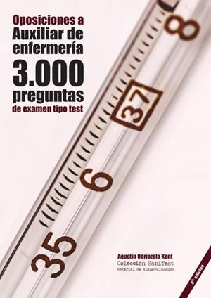 Oposiciones a Auxiliar de Enfermería: 3.000 preguntas de examen tipo test | 9788412019605 | AGUSTIN ODRIOZOLA KENT | Librería Castillón - Comprar libros online Aragón, Barbastro