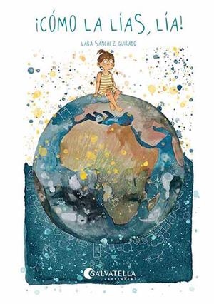 ¡Cómo la lías, Lía! | 9788418427725 | Sánchez Guirado, Lara | Librería Castillón - Comprar libros online Aragón, Barbastro