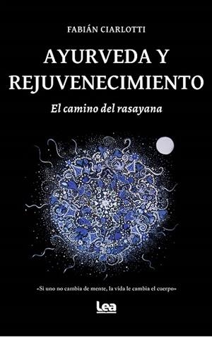 Ayurveda y rejuvenecimiento | 9788418648434 | Fabián Ciarlotti | Librería Castillón - Comprar libros online Aragón, Barbastro