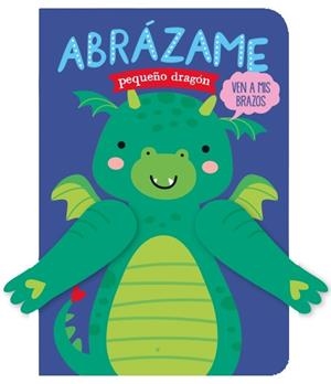 Abrázame pequeño dragón | 9788412385489 | Louwers, Tanja ; de Beer, Esther | Librería Castillón - Comprar libros online Aragón, Barbastro