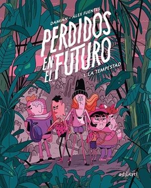Perdidos en el futuro 1. La tempestad | 9788418909153 | Fuentes, Àlex / Hernández Guerrero, Damián | Librería Castillón - Comprar libros online Aragón, Barbastro
