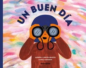 Un buen día | 9788417555702 | Delgado Librero, Angelina / Delgado García, Aurora | Librería Castillón - Comprar libros online Aragón, Barbastro