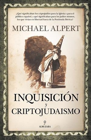 Inquisición y criptojudaismo | 9788418709883 | Michael Alpert | Librería Castillón - Comprar libros online Aragón, Barbastro