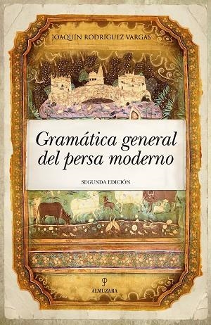 Gramática general del persa moderno | 9788418952043 | Joaquín Rodríguez Vargas | Librería Castillón - Comprar libros online Aragón, Barbastro
