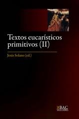 TEXTOS EUCARISTICOS PRIMITIVOS II SIGLOS V AL VIII | 9788422022305 | JESUS SOLANO | Librería Castillón - Comprar libros online Aragón, Barbastro