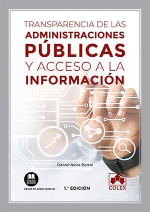 Transparencia de las Administraciones públicas y acceso a la información | 9788413594071 | Neira Barral, Daniel | Librería Castillón - Comprar libros online Aragón, Barbastro