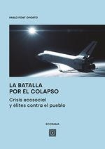 La batalla por el colapso | 9788413693088 | Font Oporto, Pablo | Librería Castillón - Comprar libros online Aragón, Barbastro