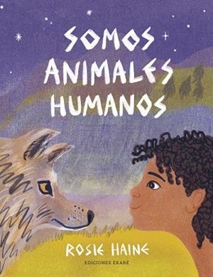 Somos animales humanos | 9788412416657 | Rosie Haine | Librería Castillón - Comprar libros online Aragón, Barbastro