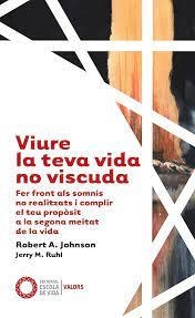 Viure la teva vida no viscuda | 9788412400625 | Johnson, Robert A. / Ruhl, Jerry M. | Librería Castillón - Comprar libros online Aragón, Barbastro