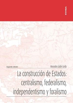 La construcción de Estados: centralismo, federalismo, independentismo y foralism | 9788431337094 | Galán Lorda, Mercedes | Librería Castillón - Comprar libros online Aragón, Barbastro