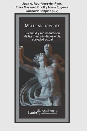 Moldear Hombres | 9788418826221 | Rodriguez-del-Pino, Juan A. / Masanet, Ripoll, Erika / Gonzalez Sanjuan, Maria Eugenia | Librería Castillón - Comprar libros online Aragón, Barbastro