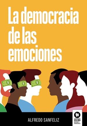 La democracia de las emociones | 9788418811548 | Sanfeliz Mezquita, Alfredo | Librería Castillón - Comprar libros online Aragón, Barbastro