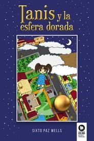 Tanis y la esfera dorada | 9788418811623 | Paz Wells, Sixto | Librería Castillón - Comprar libros online Aragón, Barbastro