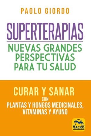Superterapias: nuevas grandes perspectivas para tu salud | 9788417080532 | Giordo, Paolo | Librería Castillón - Comprar libros online Aragón, Barbastro