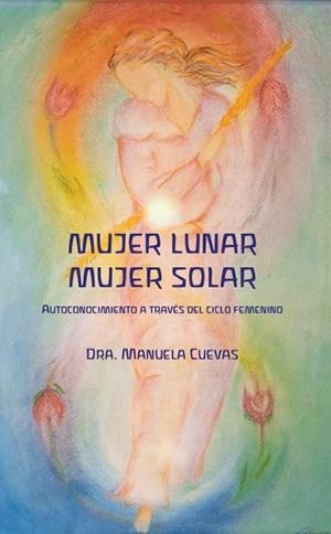 MUJER LUNAR MUJER SOLAR | 9788412208993 | Cuevas Expósito, Manuel | Librería Castillón - Comprar libros online Aragón, Barbastro