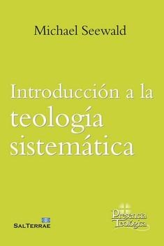 INTRODUCCIÓN A LA TEOLOGÍA SISTEMÁTICA | 9788429330595 | SEEWALD, PETER/SEEWALD, MICHAEL | Librería Castillón - Comprar libros online Aragón, Barbastro
