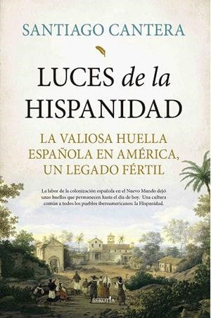 Luces de la Hispanidad | 9788418952951 | Santiago Cantera | Librería Castillón - Comprar libros online Aragón, Barbastro