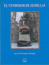 VENDEDOR DE SEMILLAS. EL | 9788493588960 | JOSE Mª ESCUDERO RAMOS | Librería Castillón - Comprar libros online Aragón, Barbastro