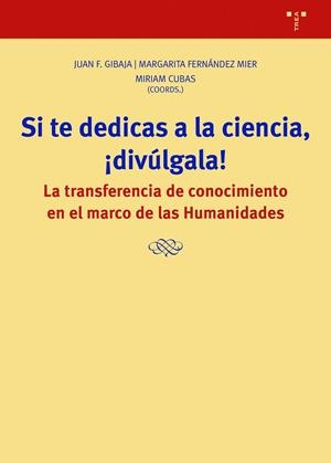 Si te dedicas a la ciencia, ¡divúlgala! | 9788418932342 | Gibaja, Juan F. / Fernández Mier, Margarita / Cubas, Miriam | Librería Castillón - Comprar libros online Aragón, Barbastro
