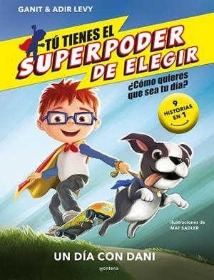 Tú tienes el Superpoder de Elegir - Un día con Dani | 9788418594762 | Ganit & Adir Levy | Librería Castillón - Comprar libros online Aragón, Barbastro