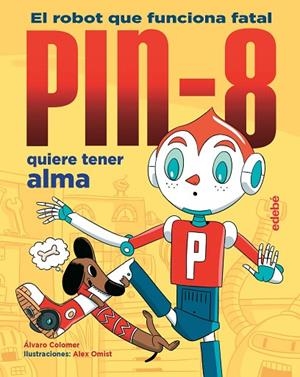 PIN-8 QUIERE TENER ALMA | 9788468346878 | Colomer Moreno, Álvaro | Librería Castillón - Comprar libros online Aragón, Barbastro