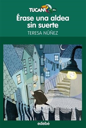 ÉRASE UNA ALDEA SIN SUERTE | 9788468308654 | Nuñez González, Teresa | Librería Castillón - Comprar libros online Aragón, Barbastro