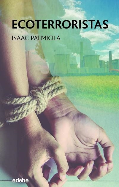 ECOTERRORISTAS (CAS) | 9788468355597 | Palmiola Creus, Isaac | Librería Castillón - Comprar libros online Aragón, Barbastro