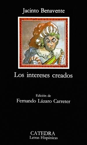 INTERESES CREADOS, LOS (LH) | 9788437600277 | BENAVENTE, JACINTO | Librería Castillón - Comprar libros online Aragón, Barbastro
