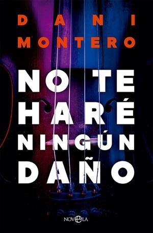 No te haré ningún daño | 9788413842875 | Montero, Dani | Librería Castillón - Comprar libros online Aragón, Barbastro