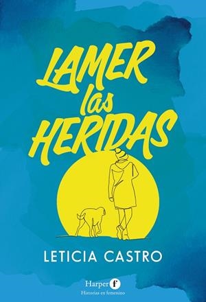 Lamer las heridas | 9788418976155 | Castro, Leticia | Librería Castillón - Comprar libros online Aragón, Barbastro